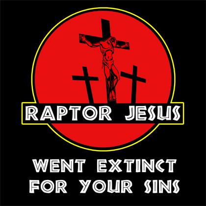 raptor-jesus-went-extinct-for-your-sins.jpg