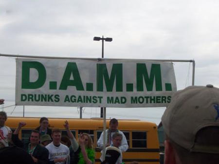 DAMM - drunks against mad mothers