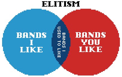 elitism - bands I like vs bands you like and bands I used to like
