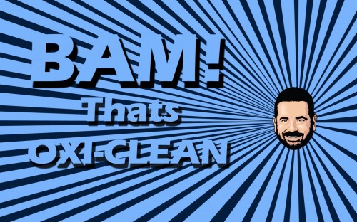 BAM - that's oxi-clean