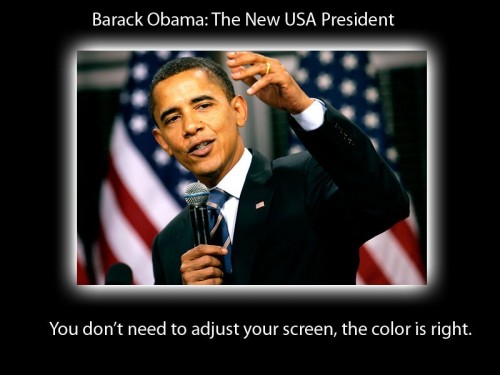 Barack Obama - Don't need to Adjust Your Screen