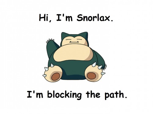 Hi, I'm snorlax, I'm blocking the path
