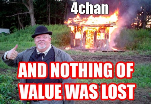 4chan - and nothing of value was lost