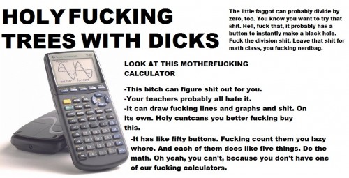 holy fucking trees with dicks - look at this motherfucking calculator