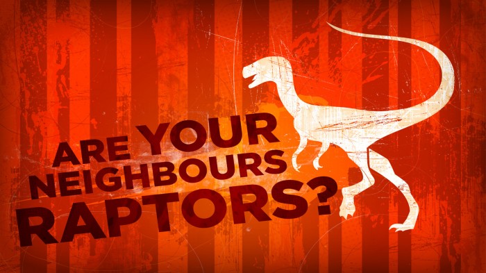 are your neighbours raptors