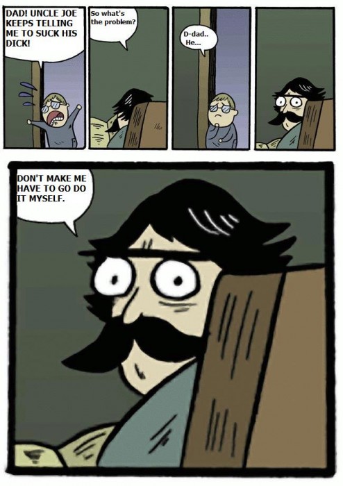 don't make me have to go do it myself