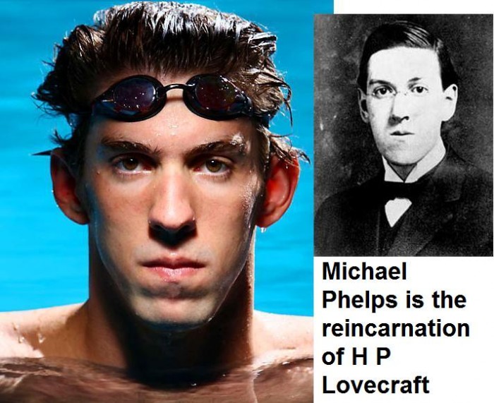 michael phelps is the reincarnation of HP Lovecraft