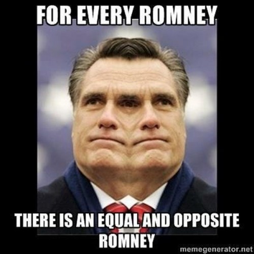 for every romney - there is an equal and opposite romney