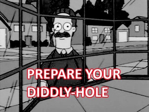prepare your diddly-hole