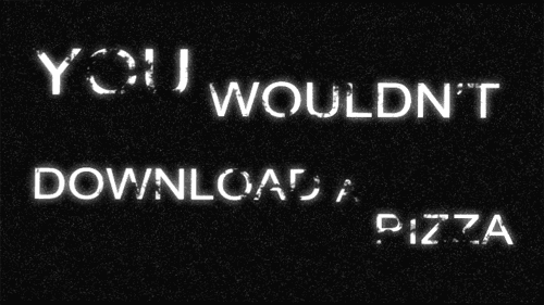 you wouldn't download a pizza.gif