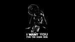 I want you for the dark side