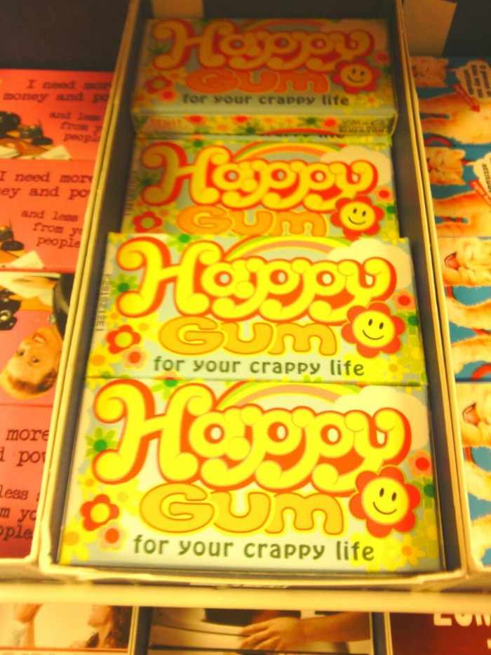 happy gum for your crappy life.jpg