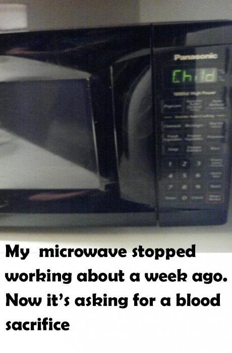 my microwave stopped working.jpg