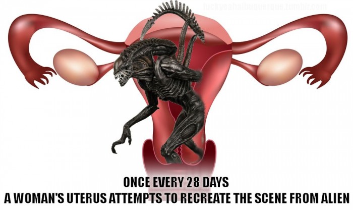 once every 28 days a woman's uterus attempts to recreate the scene from alien.jpg