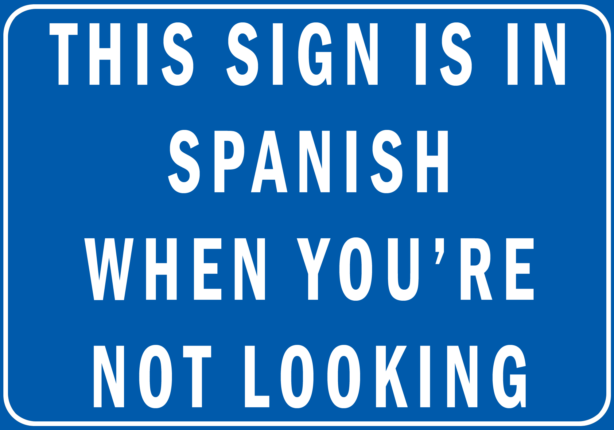 this sign is in spanish when you’re not looking MyConfinedSpace