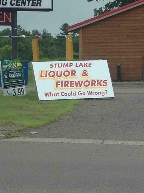 Liquor and fireworks - what could go wrong.jpg