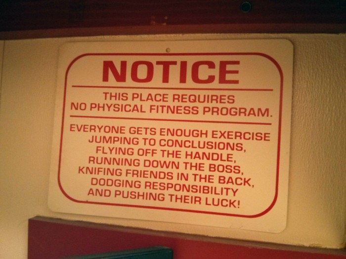 Notice - this place requires no physical fitness program.jpg