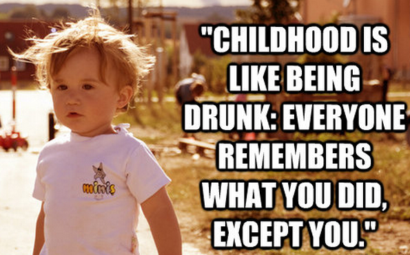 childhood is like being drunk.png