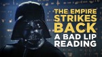 The Empire Strikes Back: Bad Lip Reading