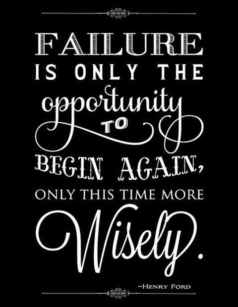 Failure Is Only The Opportunity To Begin Again.jpg