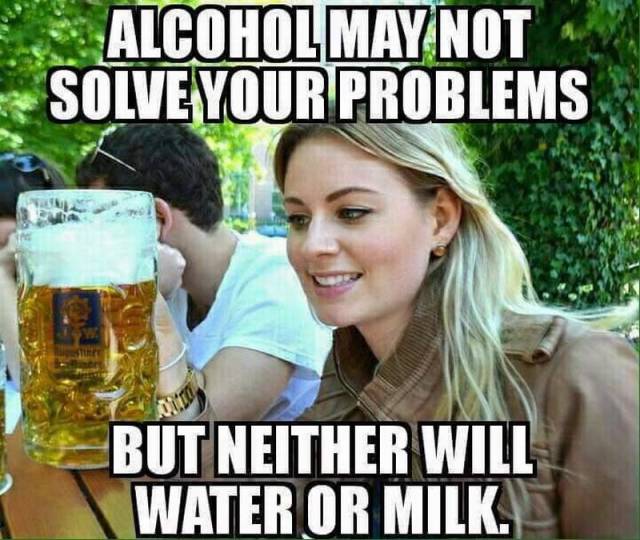 alcohol may not solve your problems.jpg