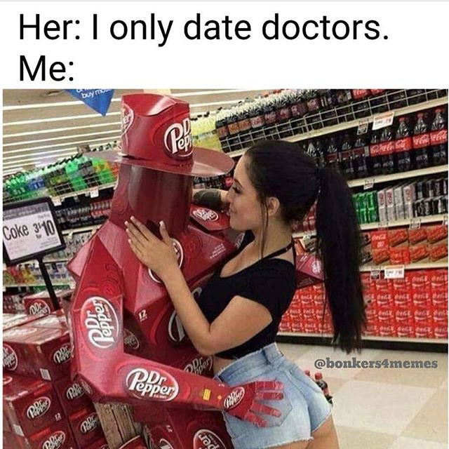 I only date doctors.jpg