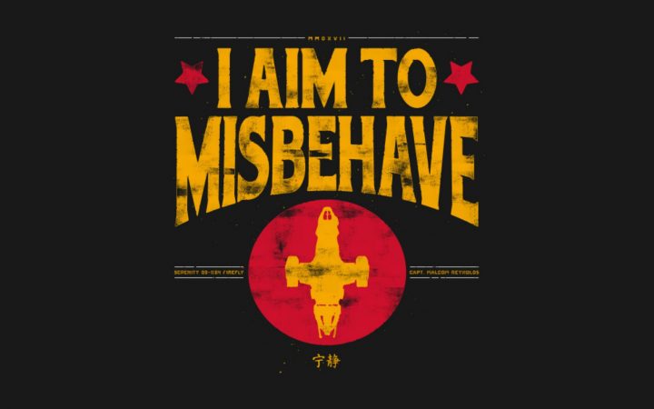 I Aim To Misbehave.jpg