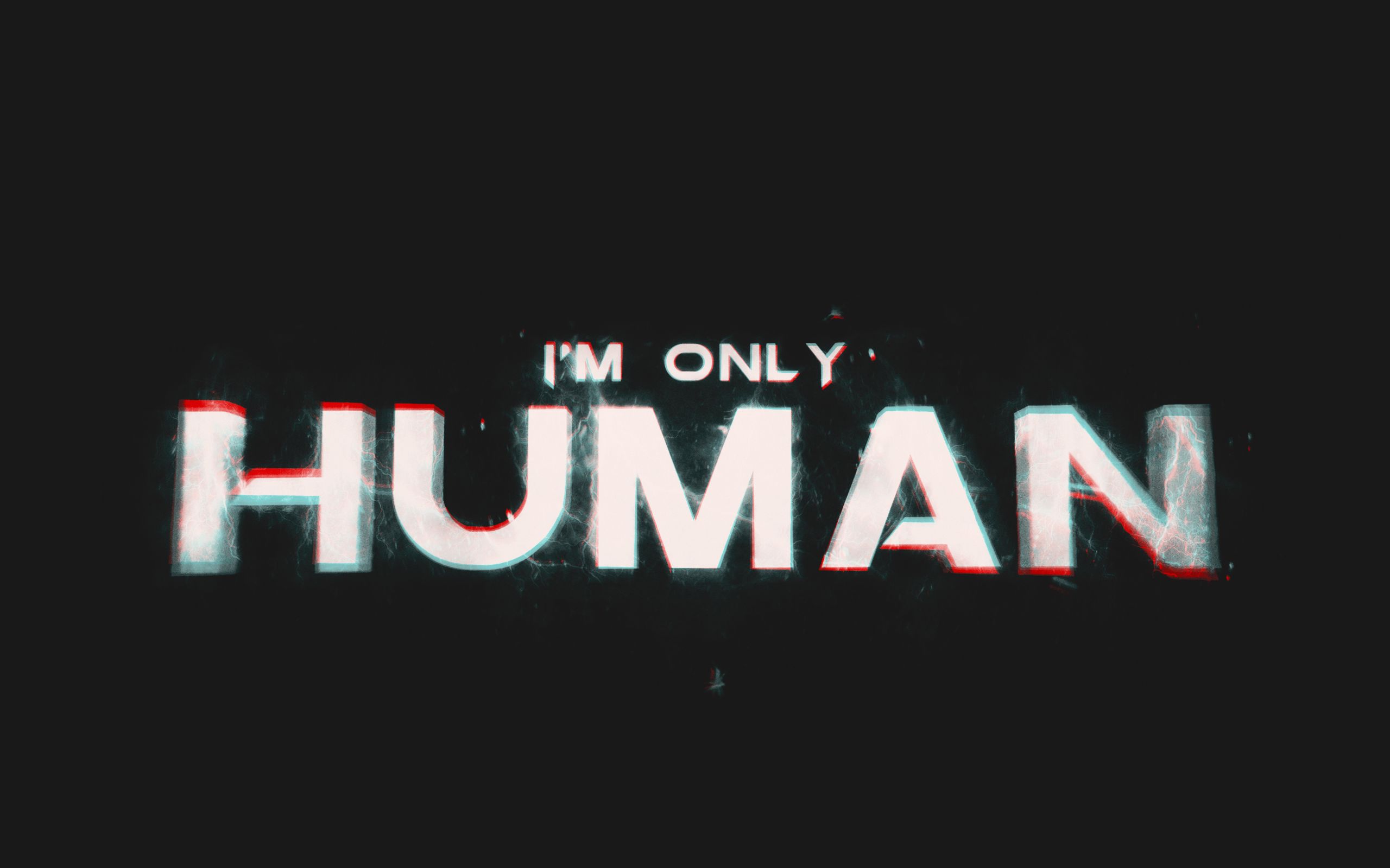 Only human after all. I M only Human. Only Human. Only Human Todd Burns. Im only Human after all.