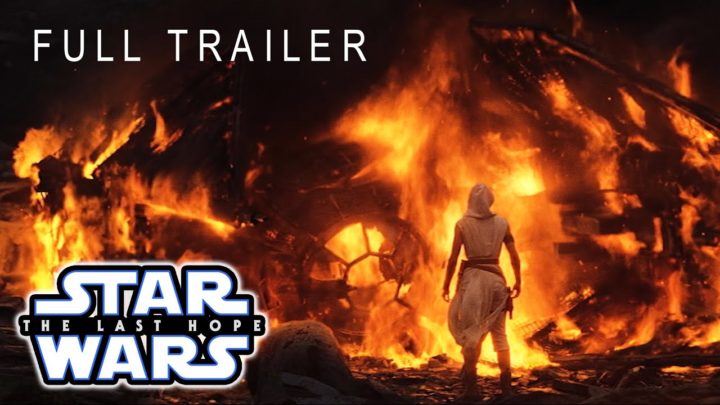 a Star Wars Episode IX – The Last Hope Movies Remastered Fan Edit Full Trailer