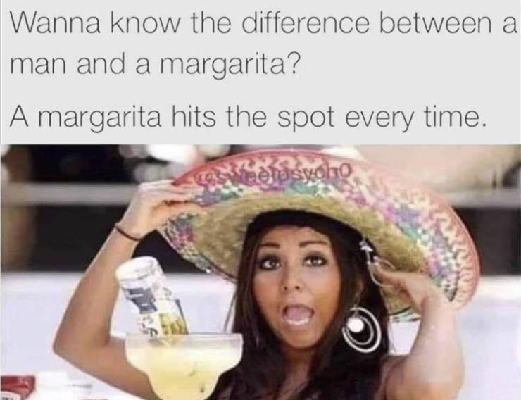 The difference between a man and a margarita MyConfinedSpace