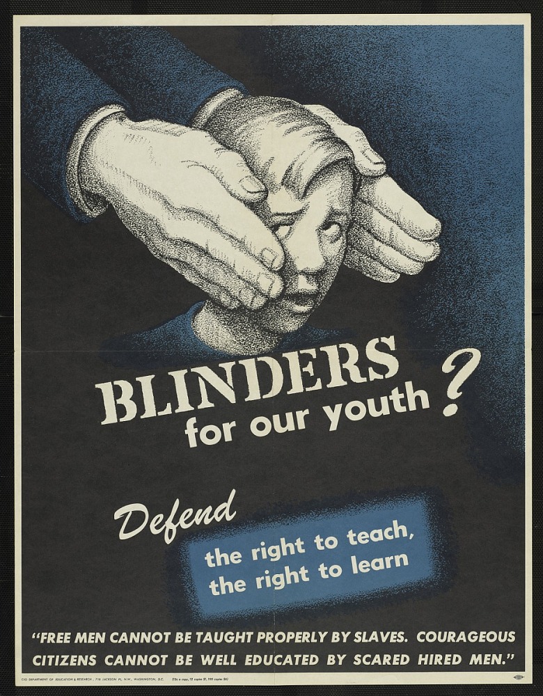 Blinders for our youth? Defend the Right to Teach. Defend the right to learn. Circa 1950