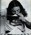 Cocaine. It`s what`s for dinner.