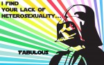 I find your lack of heterosexuality..